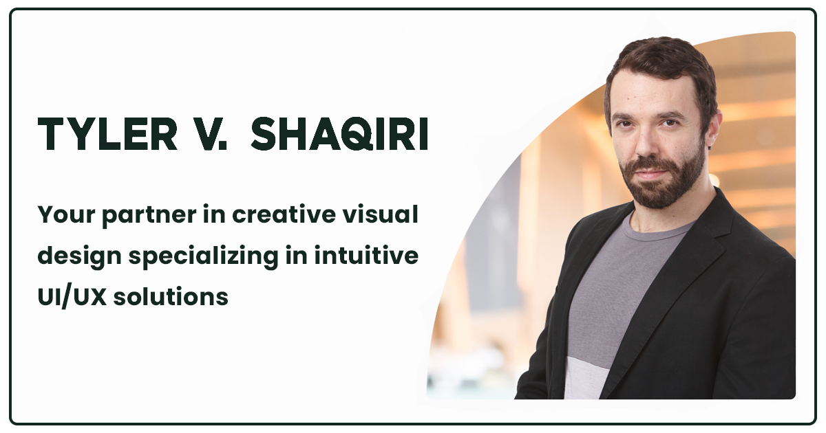 Tyler V. Shaqiri UI UX Visual Designer Shaping Next-Gen Experiences